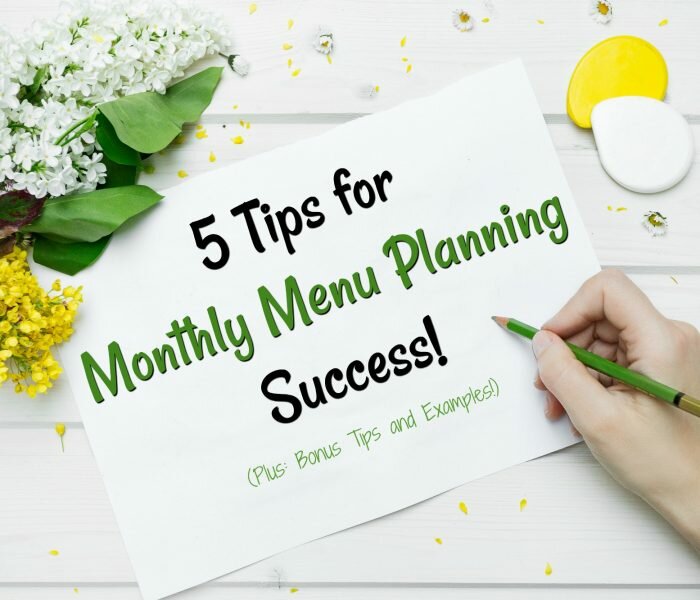 5 Tips for Monthly Menu Planning Success!