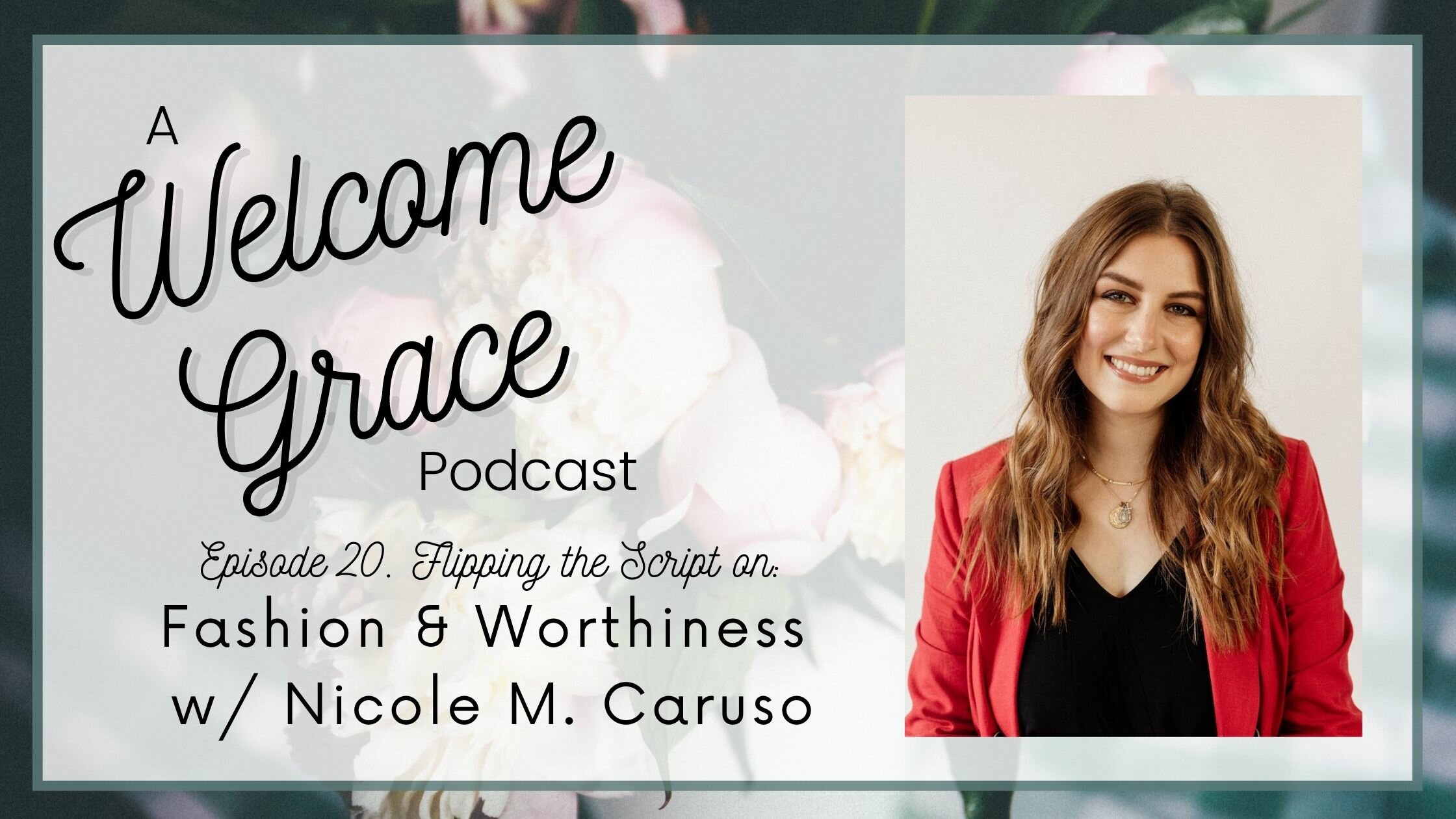 Flipping the Script on Fashion & Worthiness with Nicole